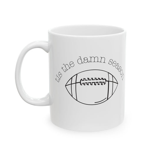 Tis The Damn Season Ceramic Mug | Football Fan Coffee Cup