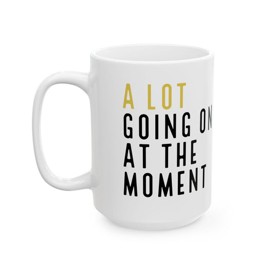 A Lot Going On At The Moment Mug | Swiftie Fan Coffee Cup