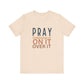 Pray Through It On It Over It T-Shirt | Christian Faith & Inspirational Apparel
