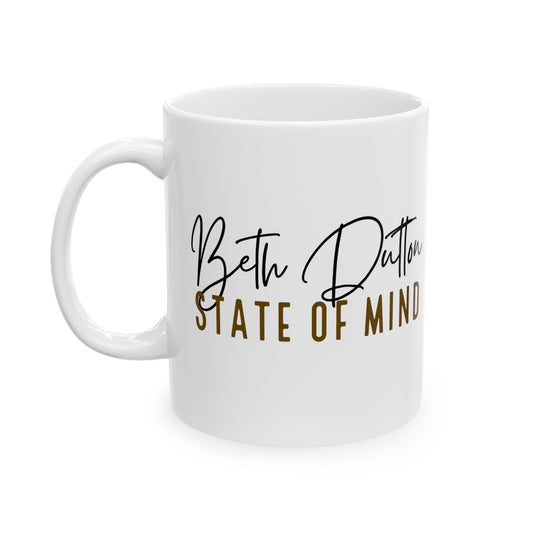 Beth Dutton State of Mind Mug | Yellowstone Fan Coffee Cup