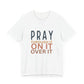 PRAY ON IT - Witty Tees