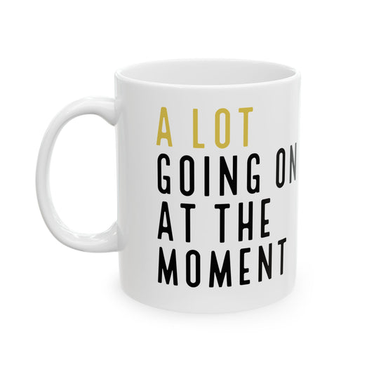 A Lot Going On At The Moment Mug | Swiftie Fan Coffee Cup