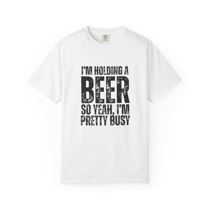 I'm Holding A Beer  T-shirt