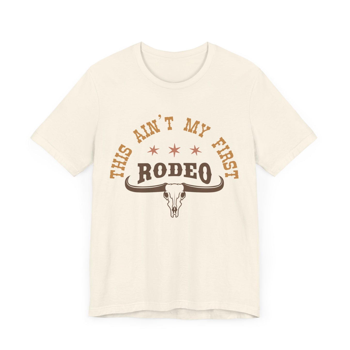 AIN'T MY FIRST RODEO TEE - Witty Tees