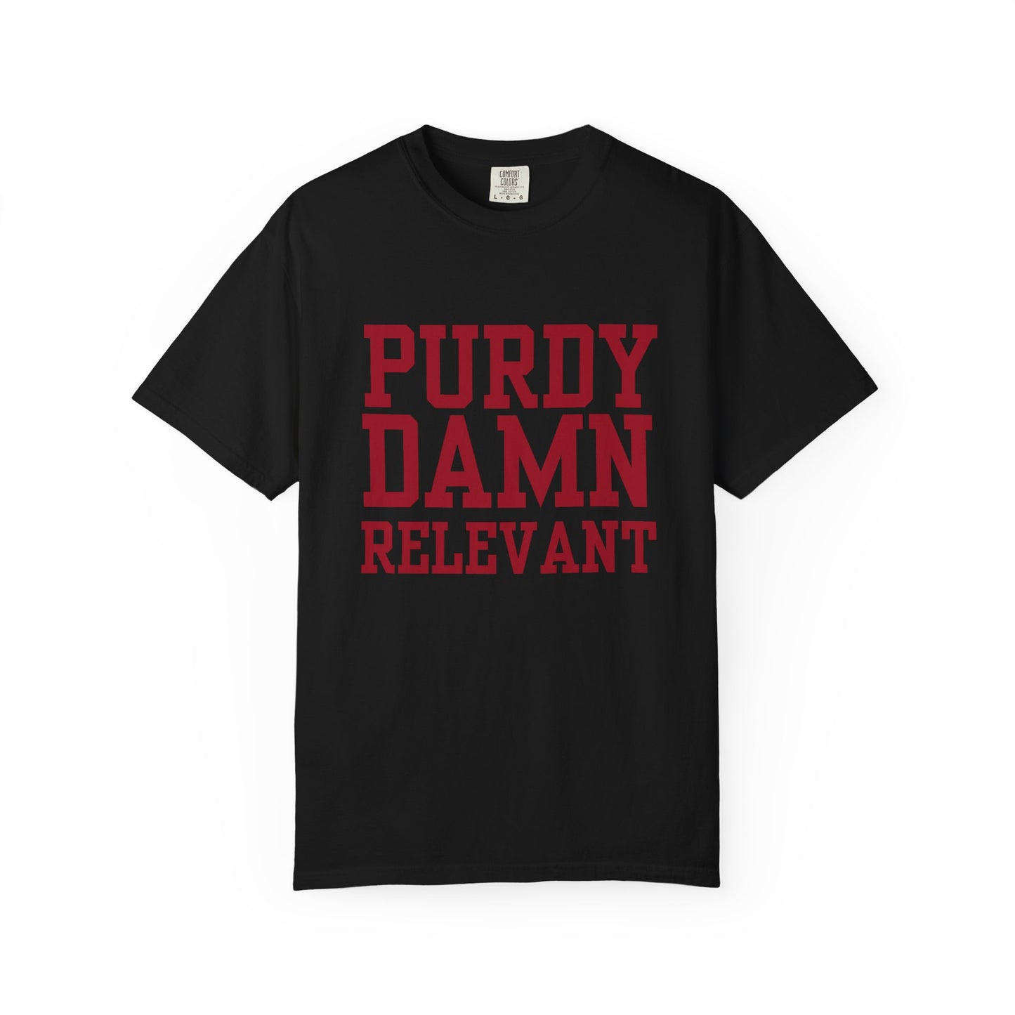 Purdy Damn Relevant Shirt | Brock Purdy 49ers Fan T-Shirt | Red Graphic