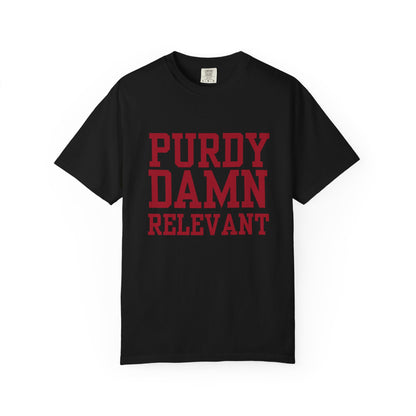 Purdy Damn Relevant Shirt | Brock Purdy 49ers Fan T-Shirt | Red Graphic
