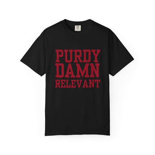 Purdy Damn Relevant Shirt | Brock Purdy 49ers Fan T-Shirt | Red Graphic