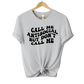 Call Me Antisocial But Don't Call Me Unisex Tee