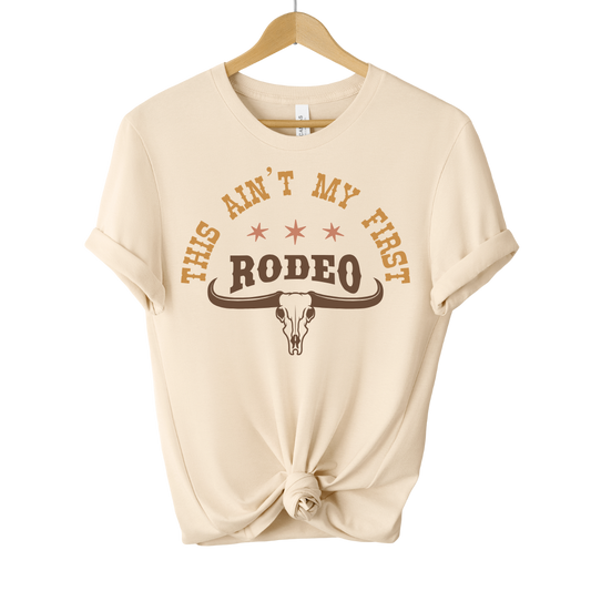 AIN'T MY FIRST RODEO TEE