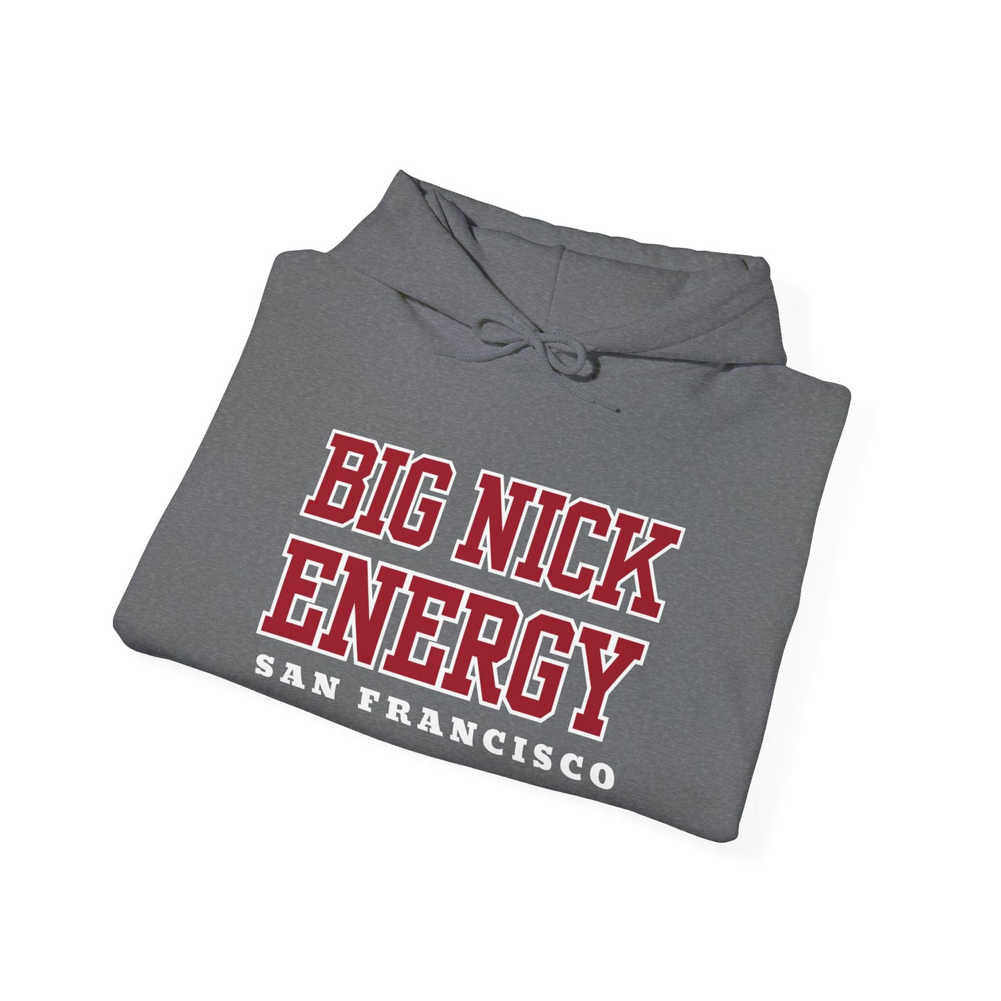 Big Nick Energy Hooded Sweatshirt | 49ers Fan Hoodie