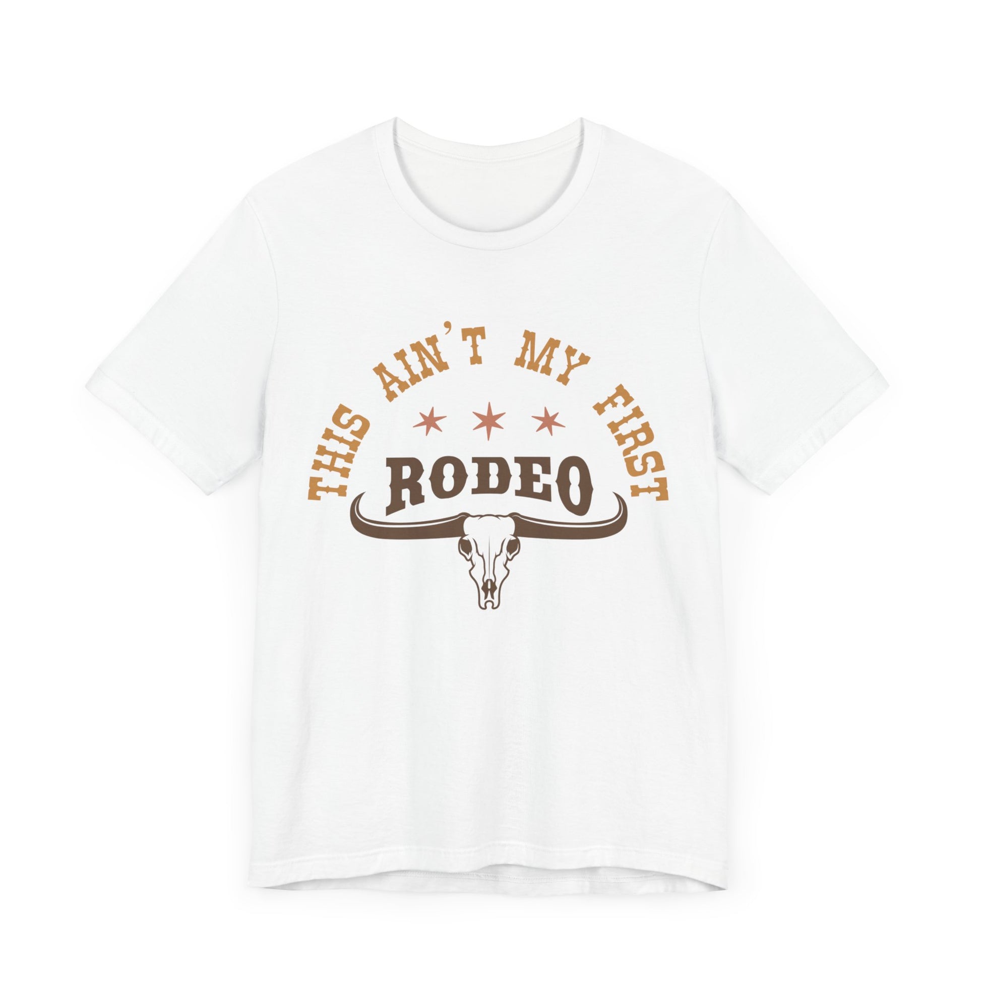 AIN'T MY FIRST RODEO TEE - Witty Tees