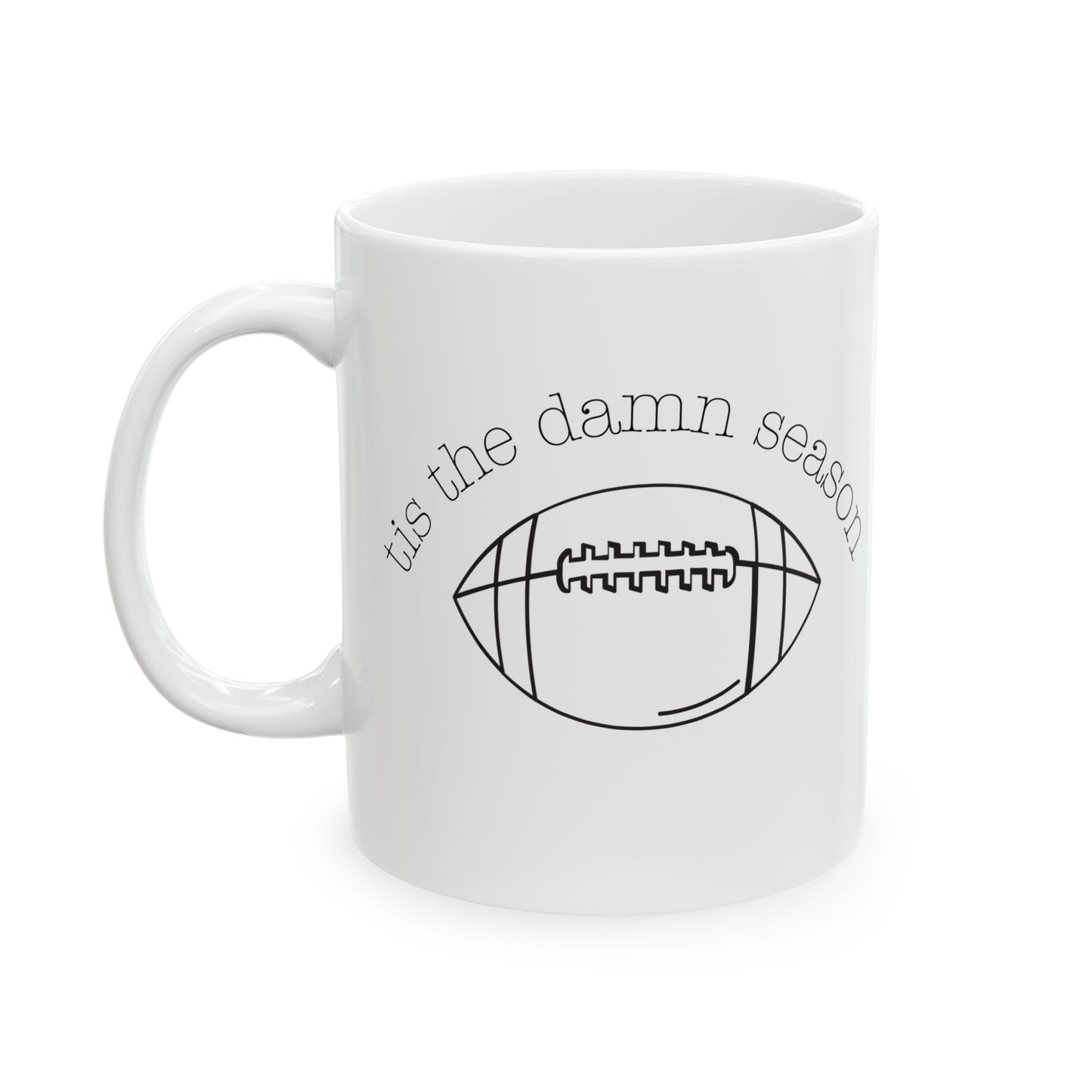 Tis The Damn Season Ceramic Mug | Football Fan Coffee Cup