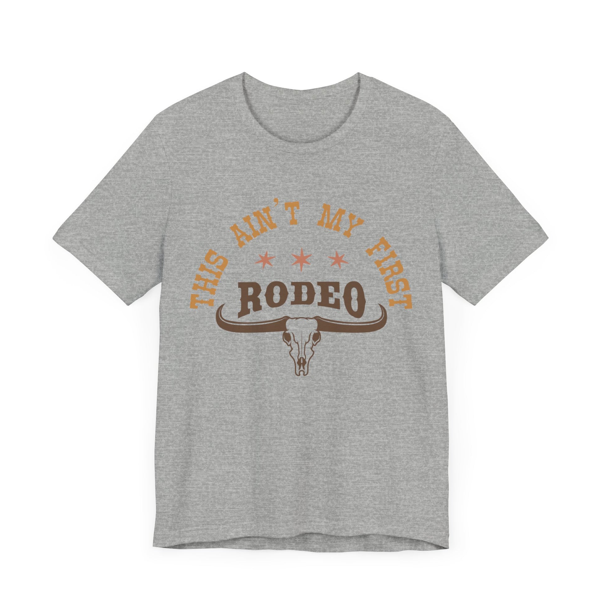 AIN'T MY FIRST RODEO TEE - Witty Tees