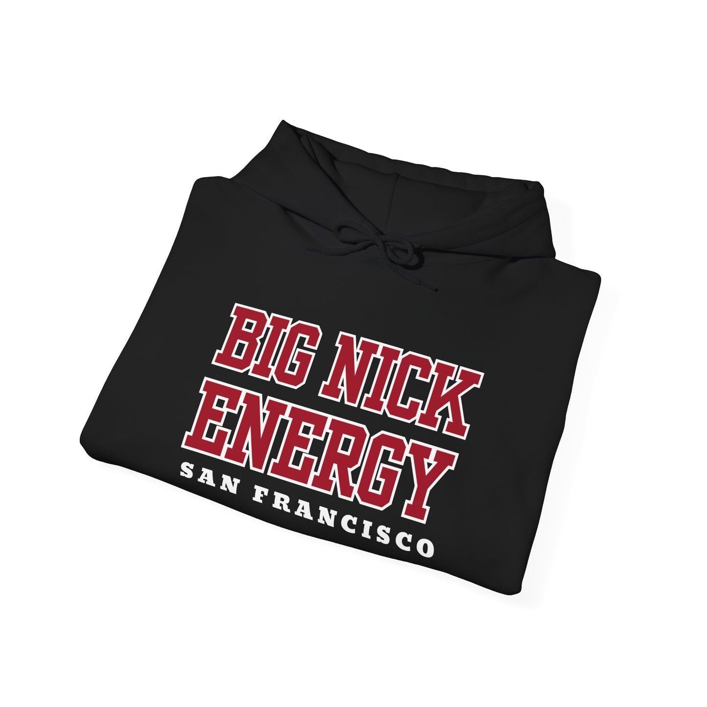 Big Nick Energy Hooded Sweatshirt | 49ers Fan Hoodie