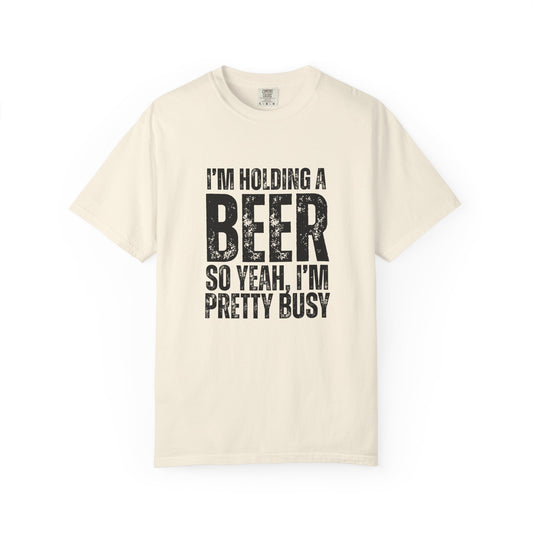 I'm Holding A Beer  T-shirt