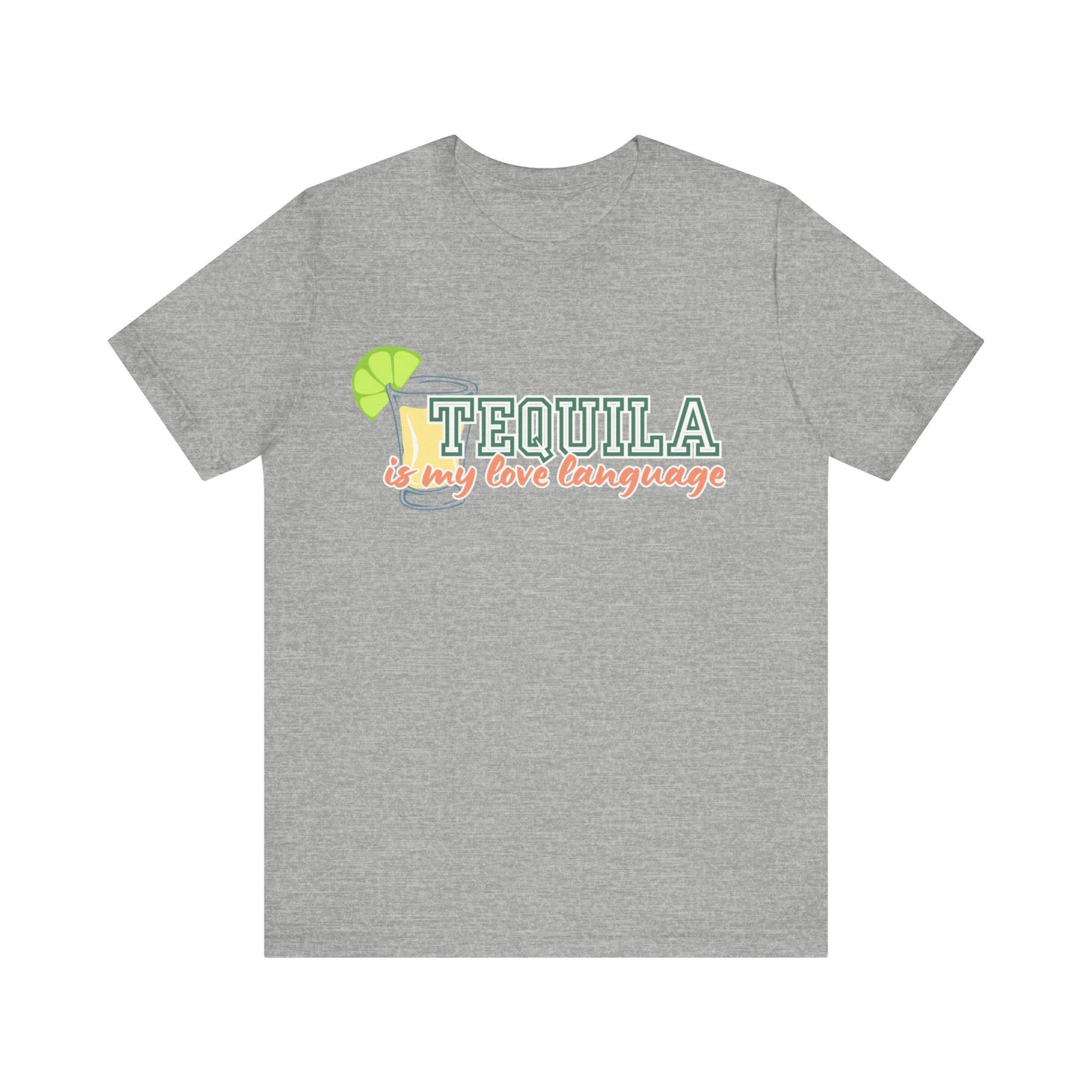 TEQUILA IS MY LOVE LANGUAGE TEE - Witty Tees