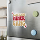 Bang Bang Niner Gnag Vinyl Decals | Fun Wall Stickers, Home Decor, Laptop & Car Accessories, Gift for Friends