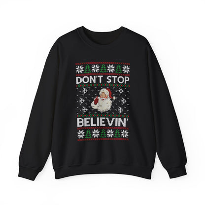 Santa Don't Stop Believin' Unisex Sweatshirt - Ugly Christmas Sweater - Witty Tees