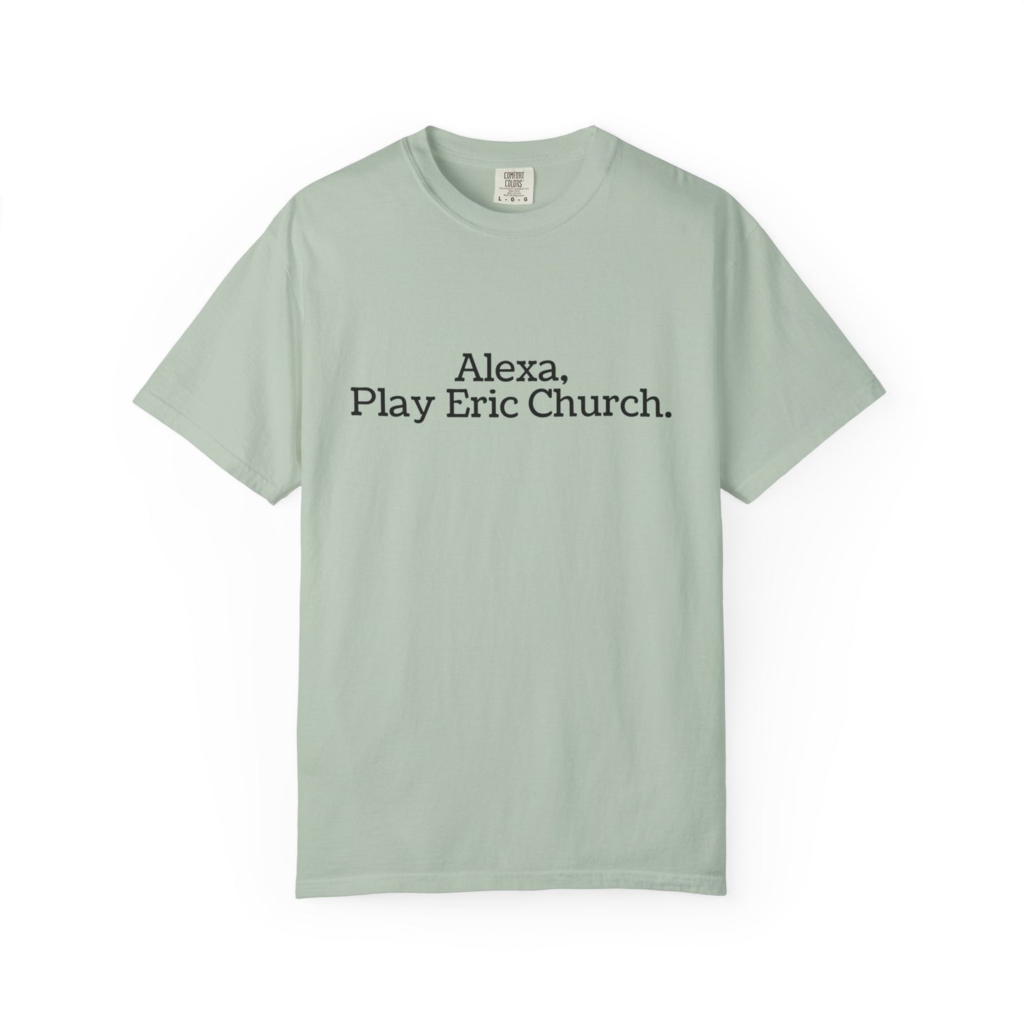 Light green t-shirt with 'Alexa, Play Eric Church'