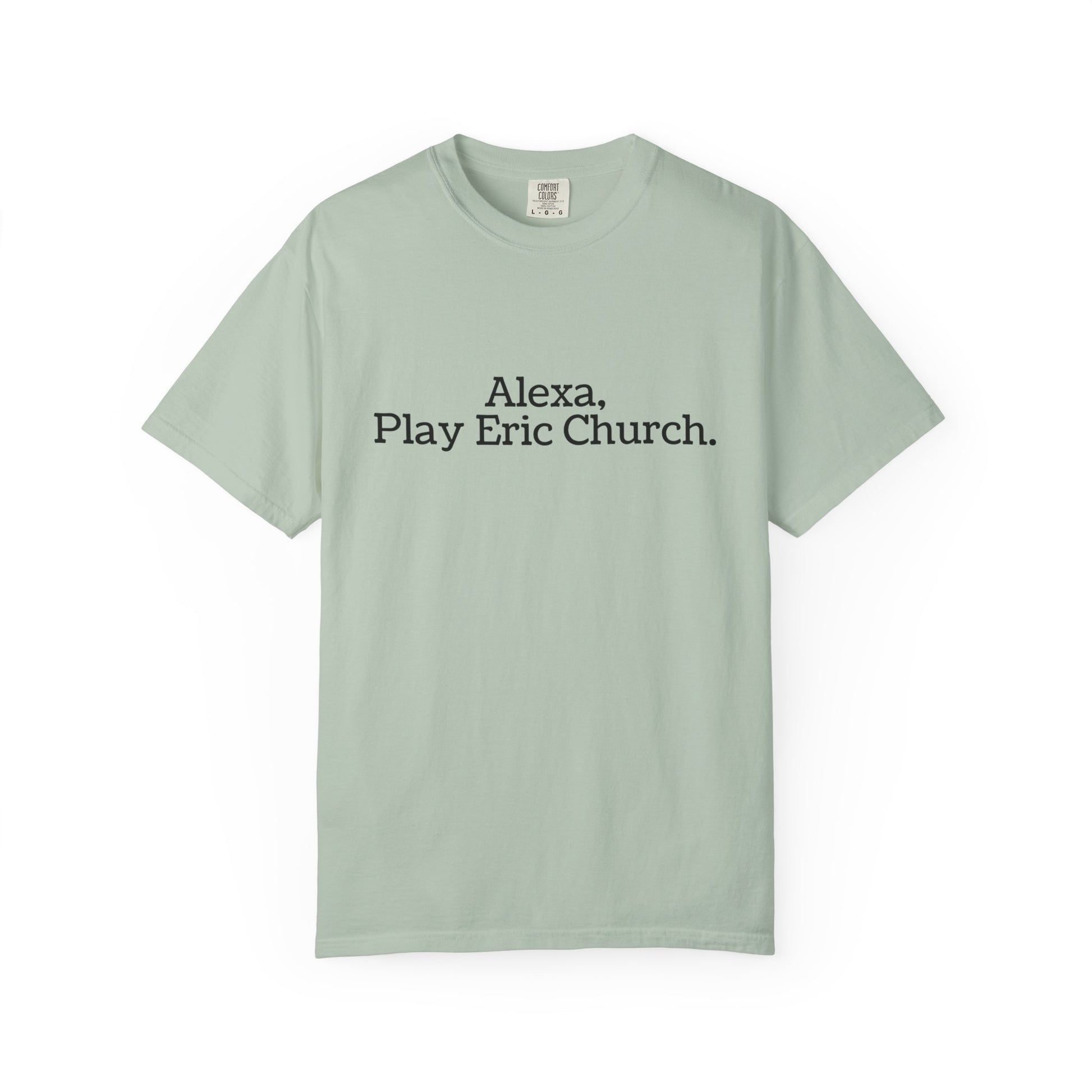 Light green t-shirt with 'Alexa, Play Eric Church'