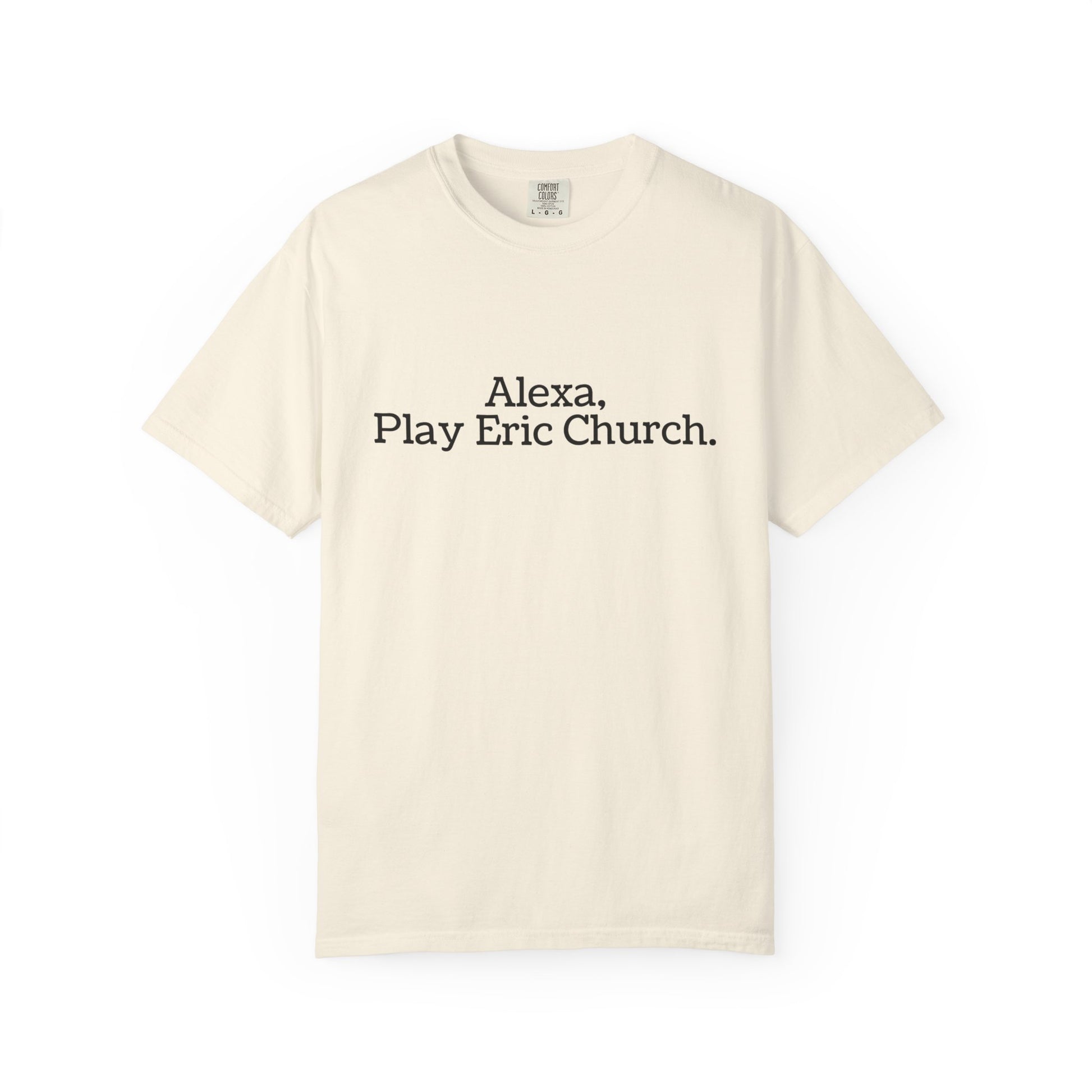Beige t-shirt with 'Alexa, Play Eric Church' text