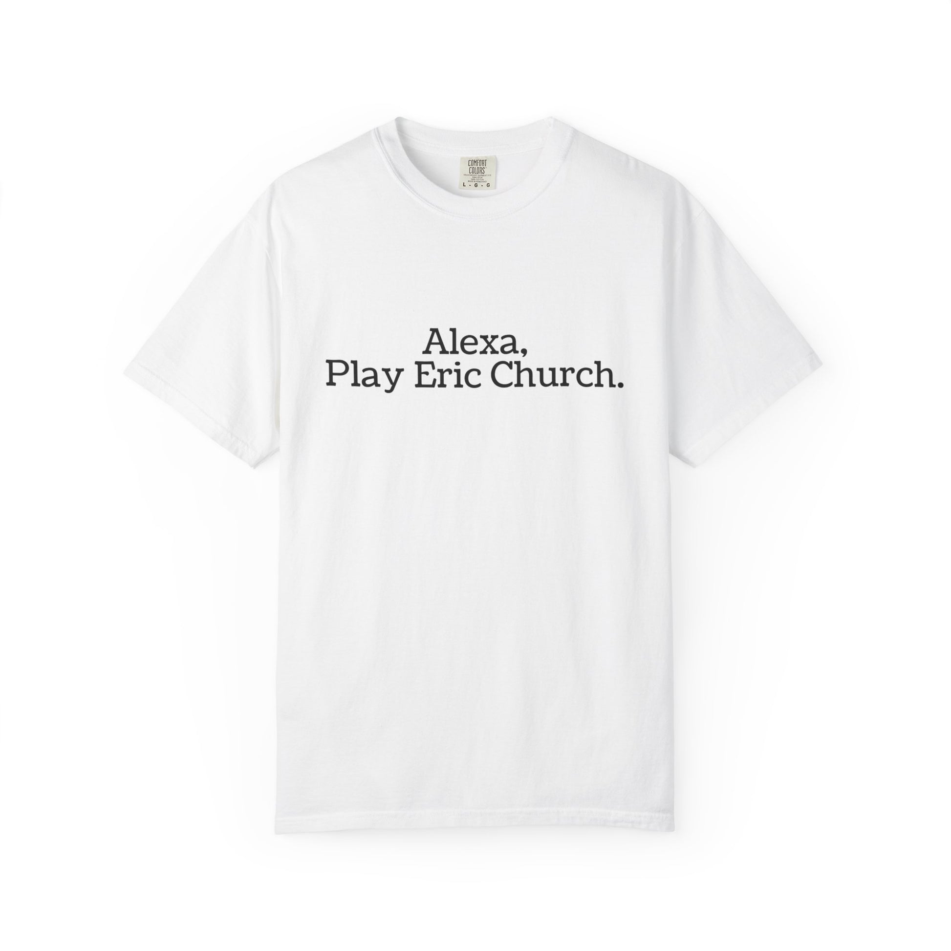 White t-shirt with 'Alexa, Play Eric Church' text 