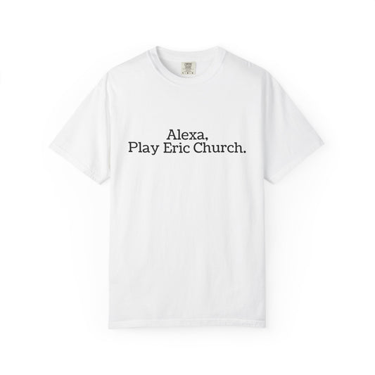 White t-shirt with 'Alexa, Play Eric Church' text 