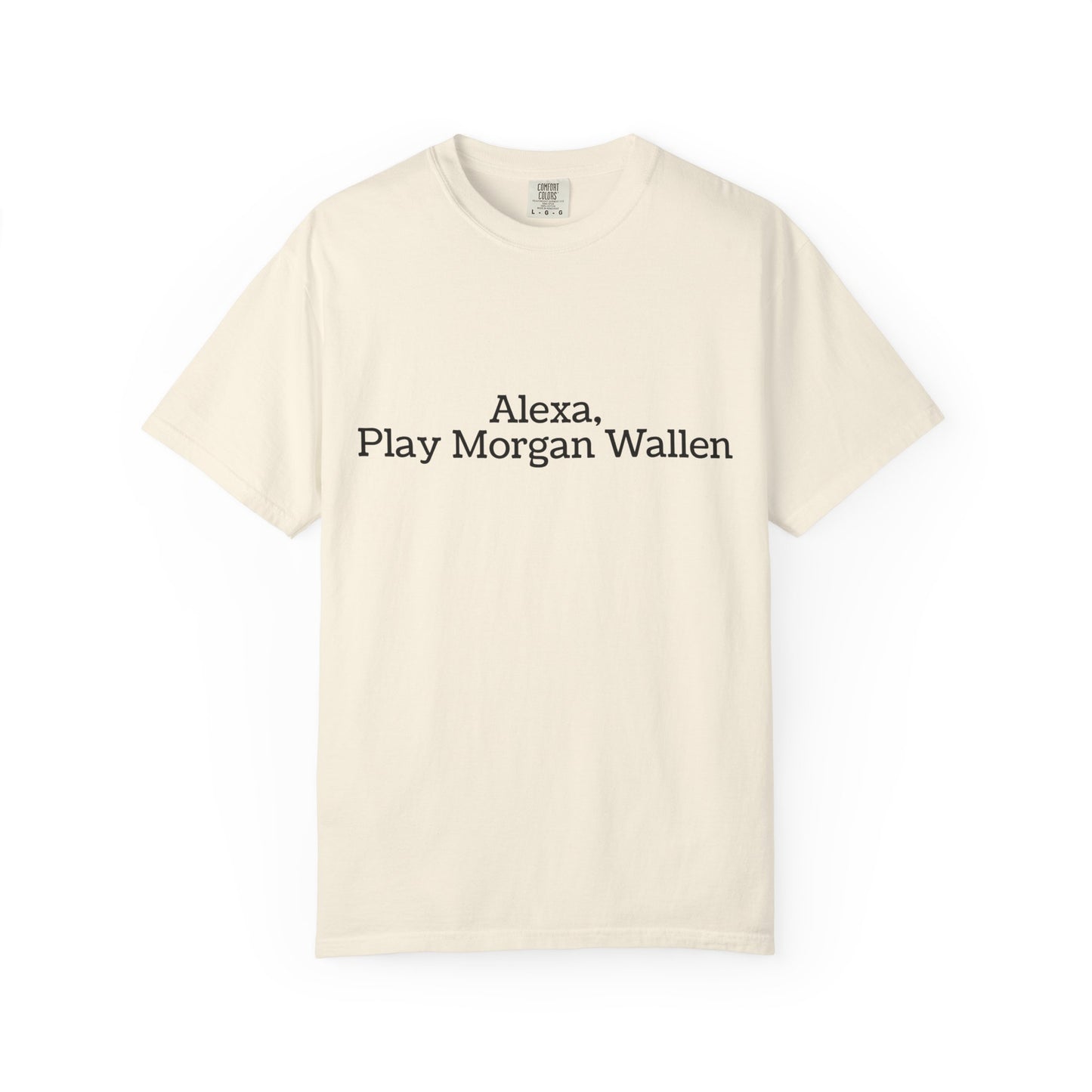Beige t-shirt with 'Alexa, Play Morgan Wallen' 