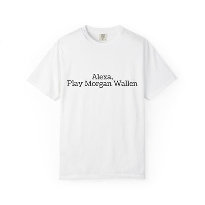 White t-shirt with 'Alexa, Play Morgan Wallen' text 