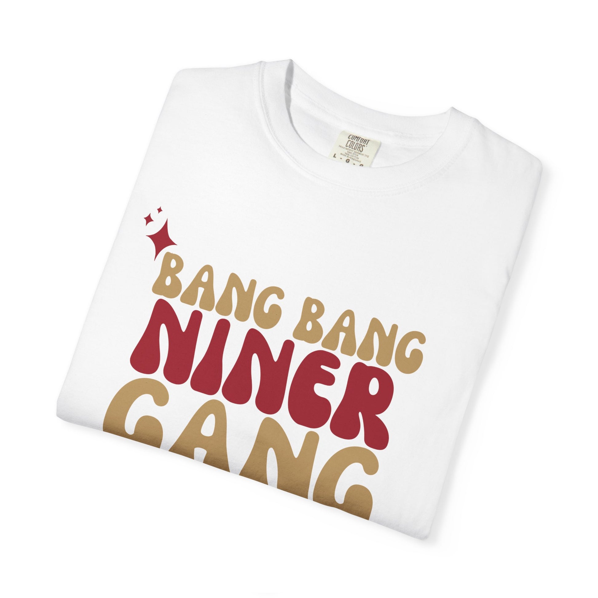 White t-shirt with 'Bang Bang Niner Gang' text in red and gold on a white background