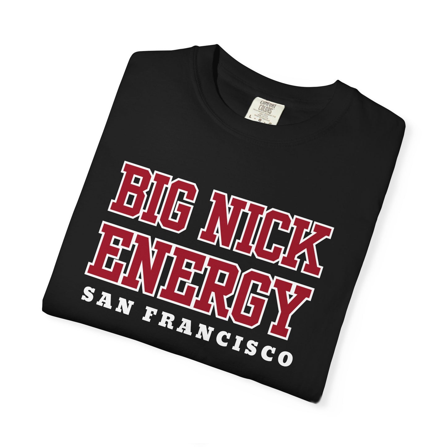 Black t-shirt with 'BIG NICK ENERGY SAN FRANCISCO' text on a white background