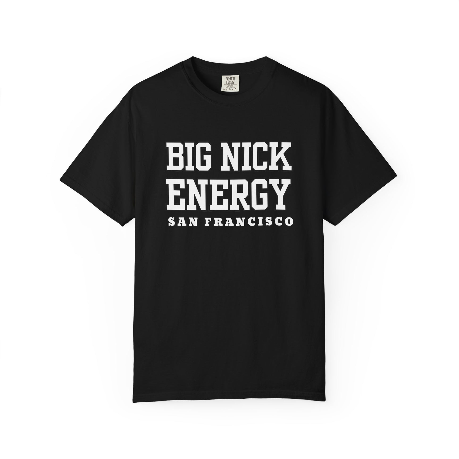 Black t-shirt with 'BIG NICK ENERGY SAN FRANCISCO' text on a white background