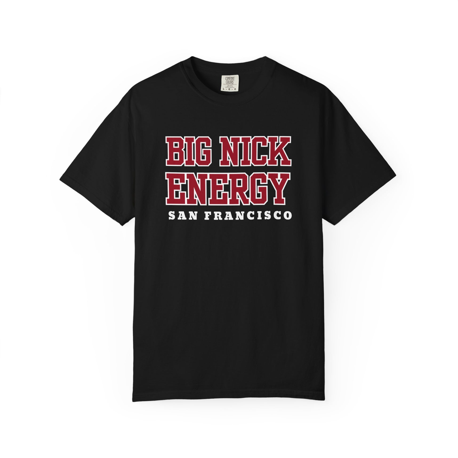 Black t-shirt with 'BIG NICK ENERGY SAN FRANCISCO' text in red and white on a white background