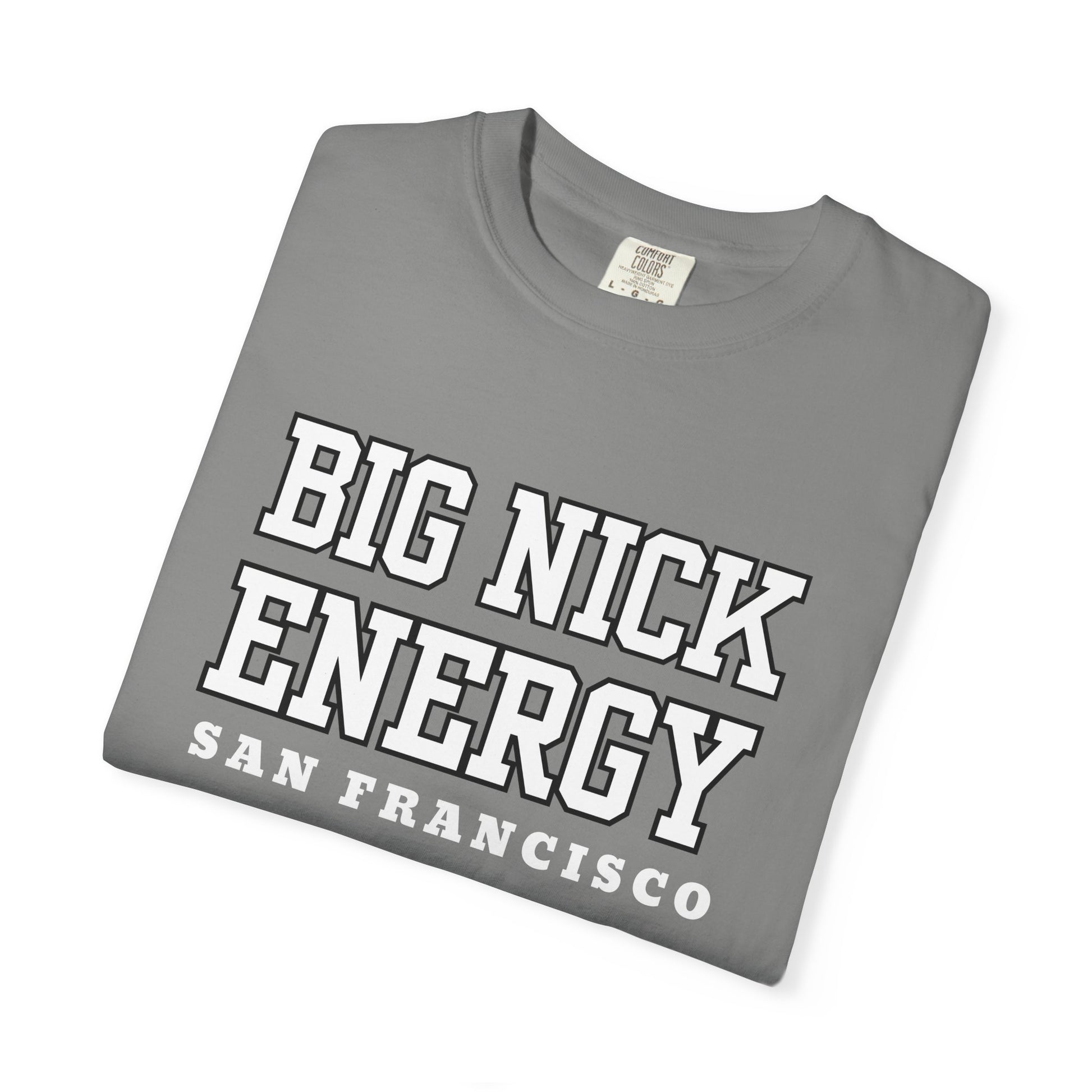 Gray t-shirt with 'BIG NICK ENERGY SAN FRANCISCO' text on a white background