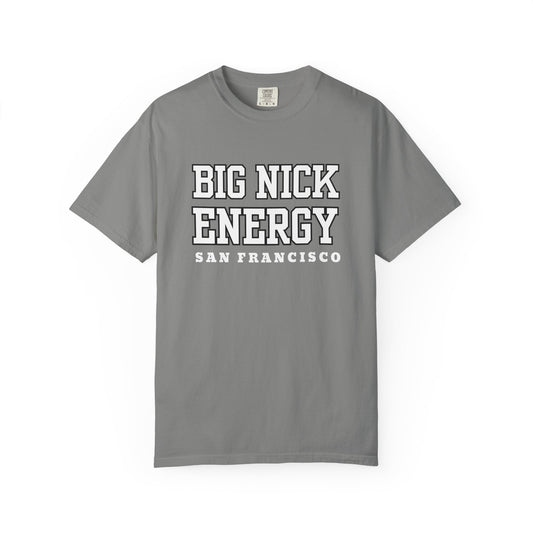 Gray t-shirt with 'BIG NICK ENERGY SAN FRANCISCO' text on a white background