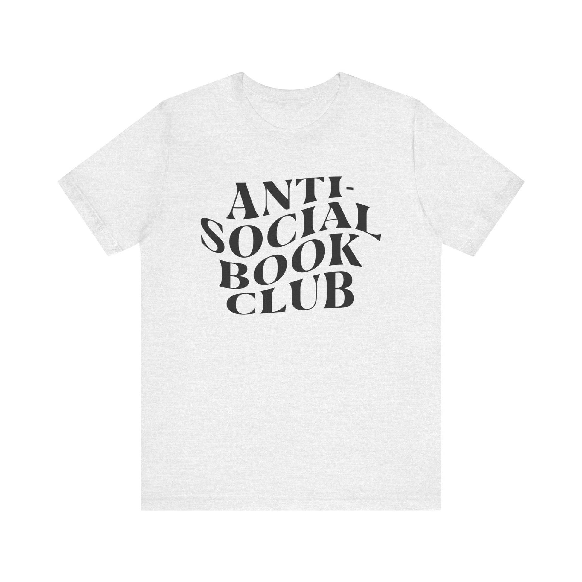 Light Grey t-shirt with 'ANTI-SOCIAL BOOK CLUB' text on a white background