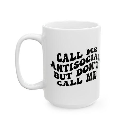 White mug with 'call me Antisocial but don't call me' in black text on a white background
