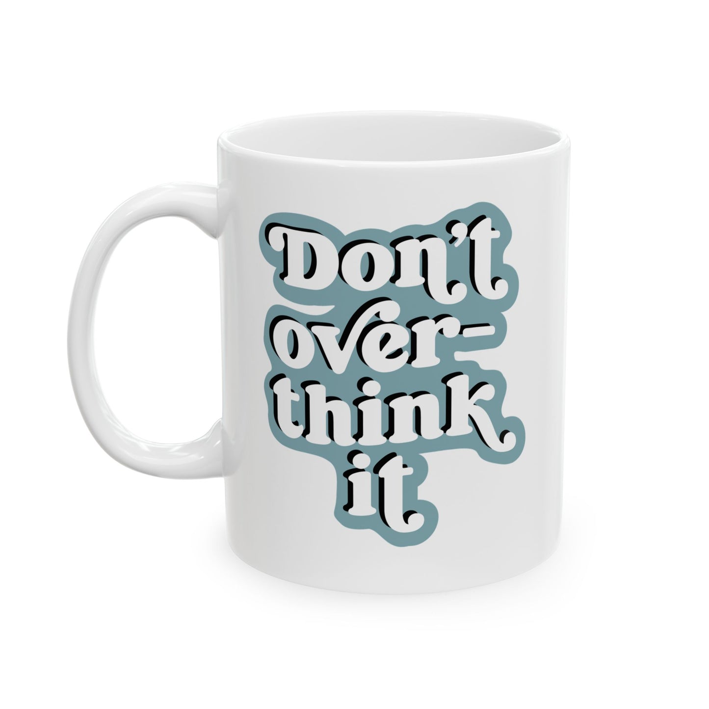 White mug with 'Don't overthink it' text on a white background