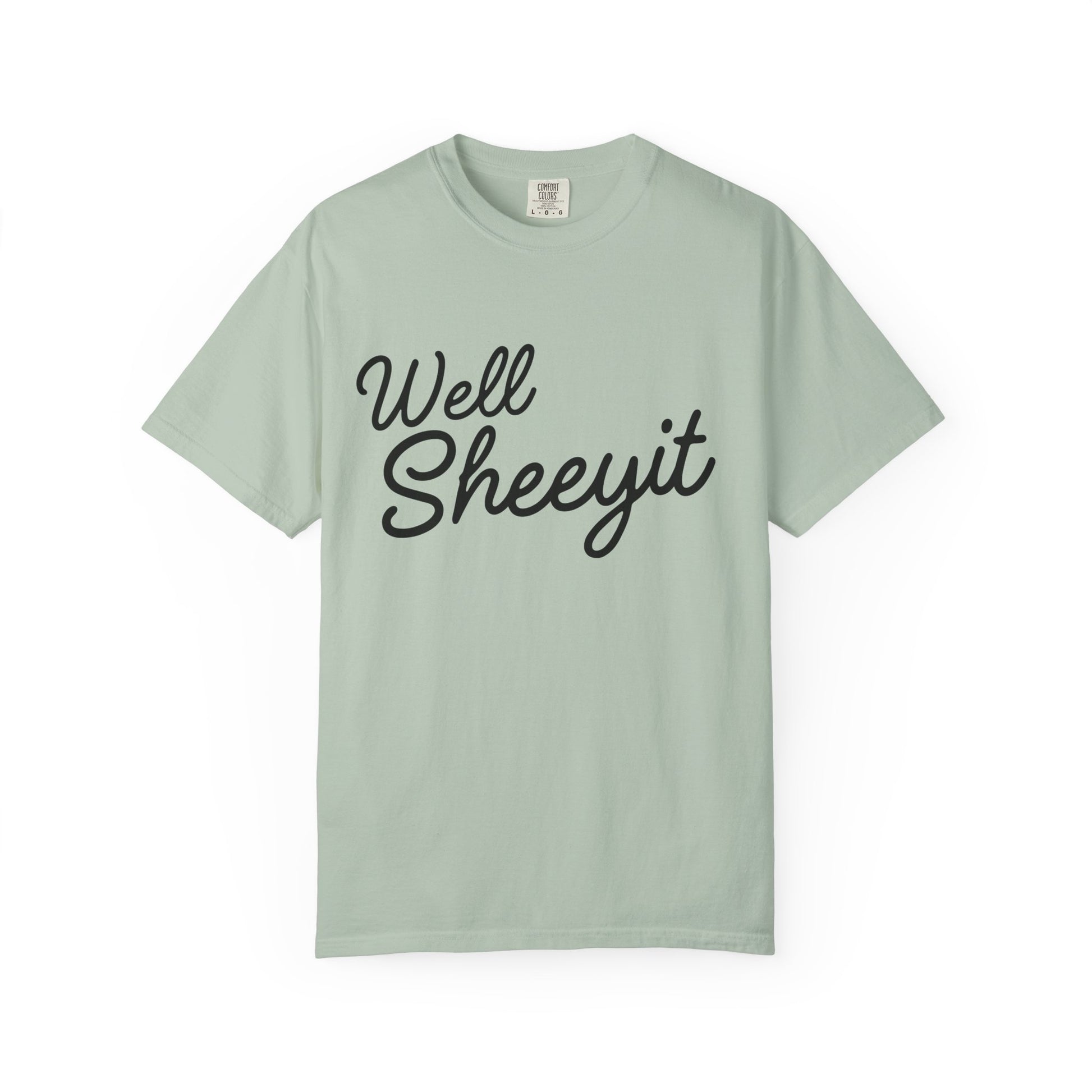Mint green t-shirt with black text 'Well Sheeyit' 