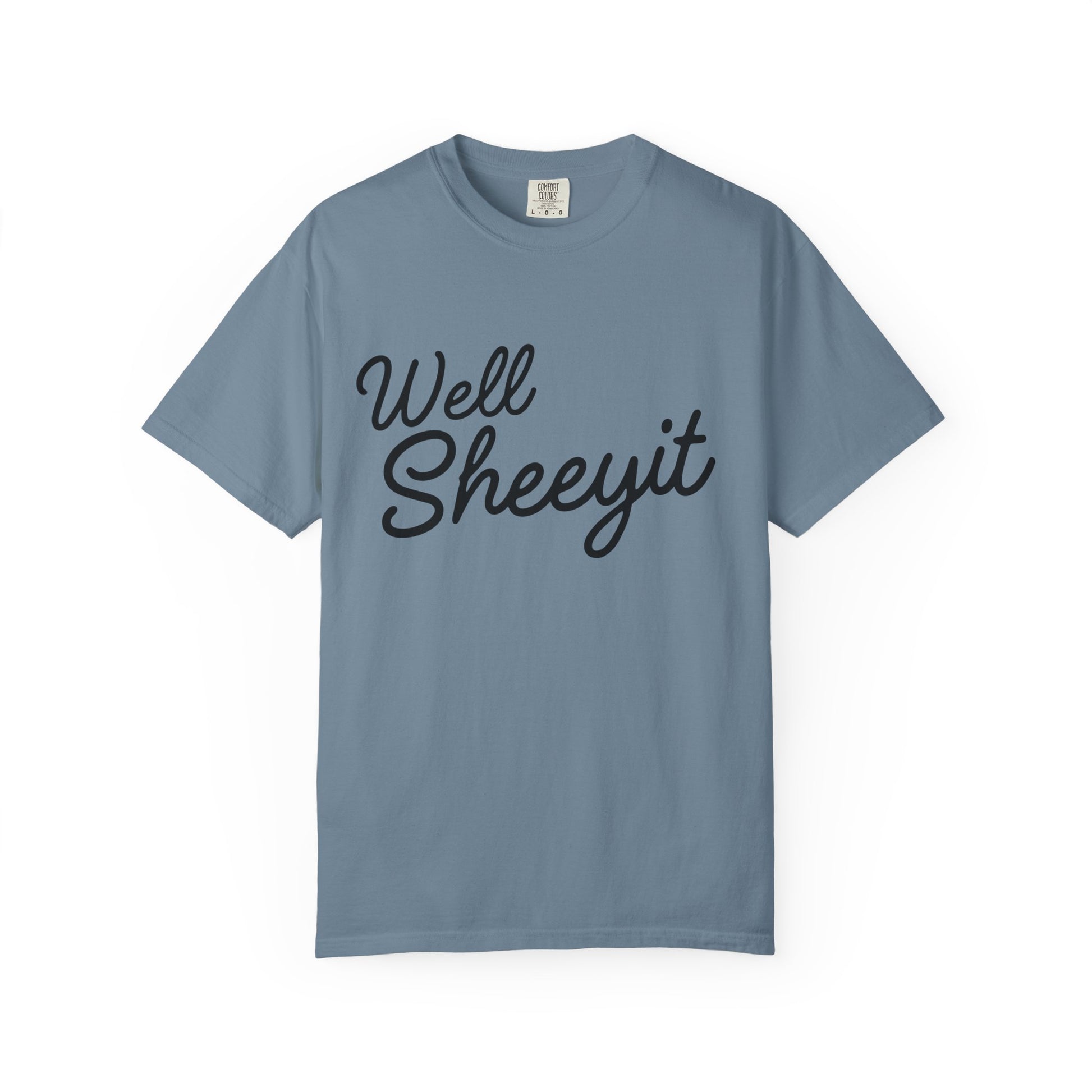 Bluet tshirt with black text 'Well Sheeyit' 